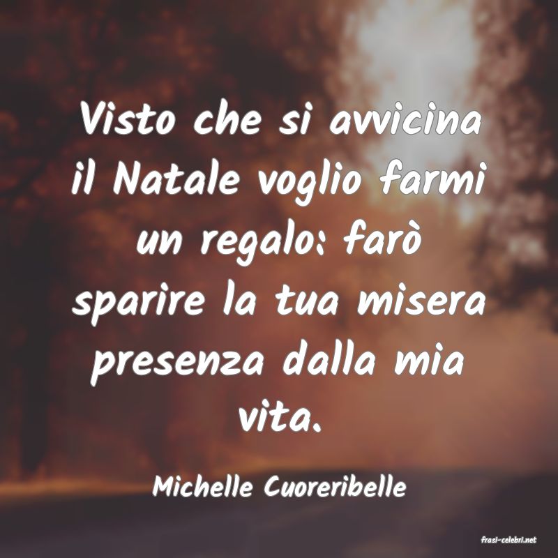 frasi di  Michelle Cuoreribelle
