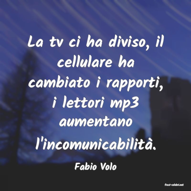 frasi di  Fabio Volo
