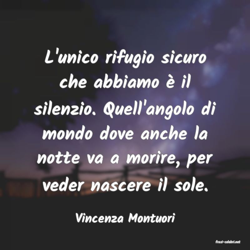 frasi di  Vincenza Montuori
