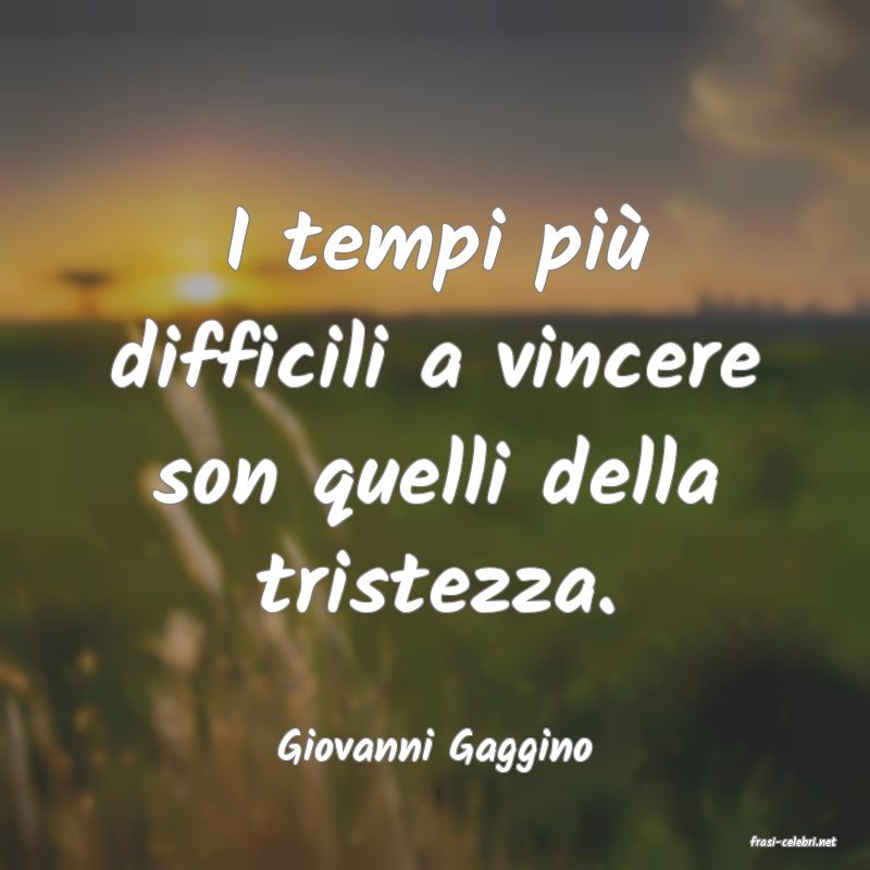 frasi di  Giovanni Gaggino
