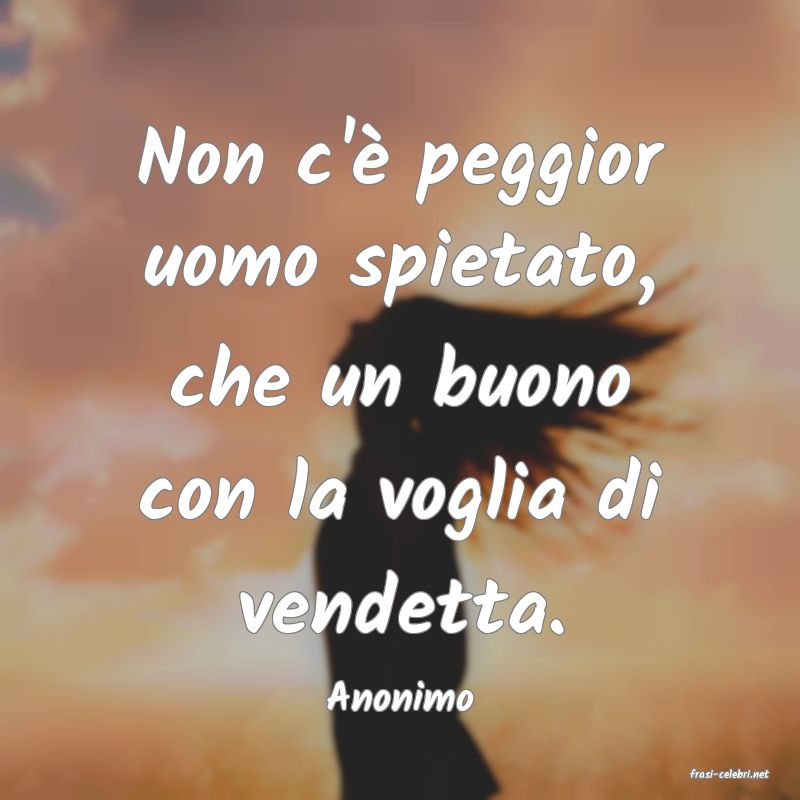 frasi di  Anonimo
