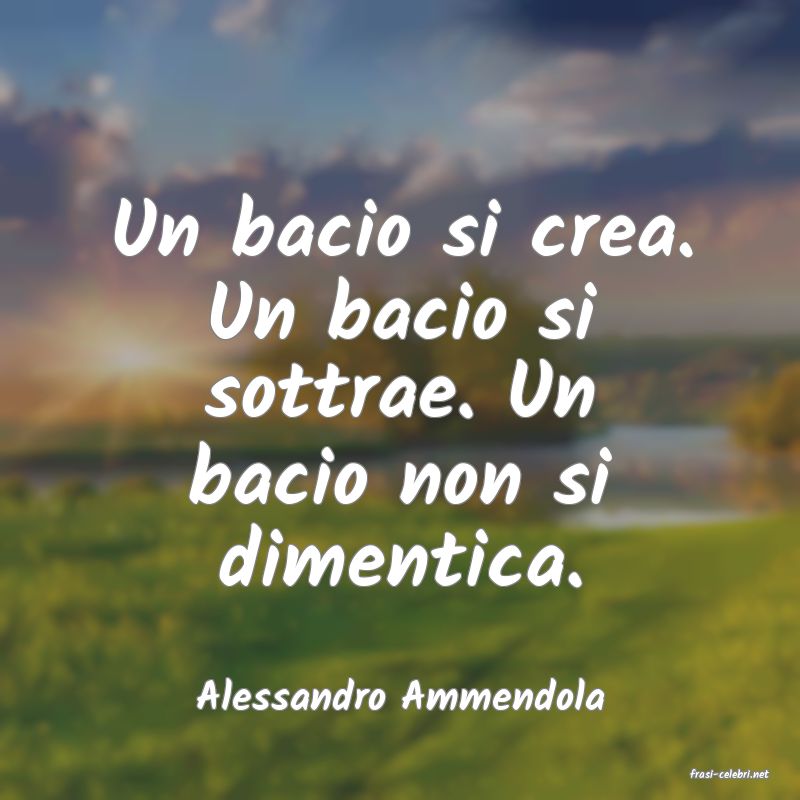 frasi di  Alessandro Ammendola
