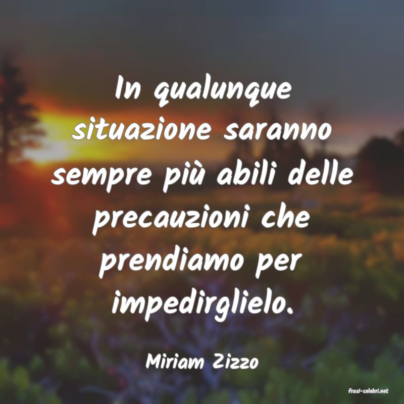 frasi di Miriam Zizzo
