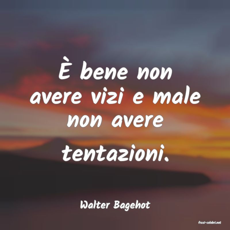 frasi di Walter Bagehot