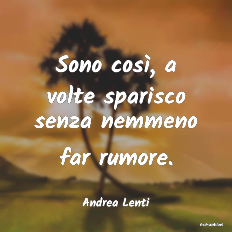 frasi di  Andrea Lenti
