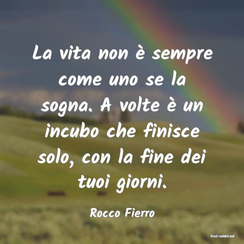 frasi di  Rocco Fierro
