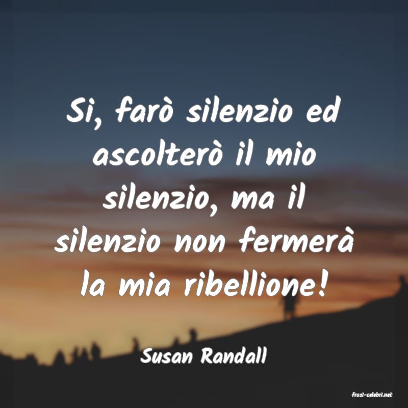 frasi di  Susan Randall

