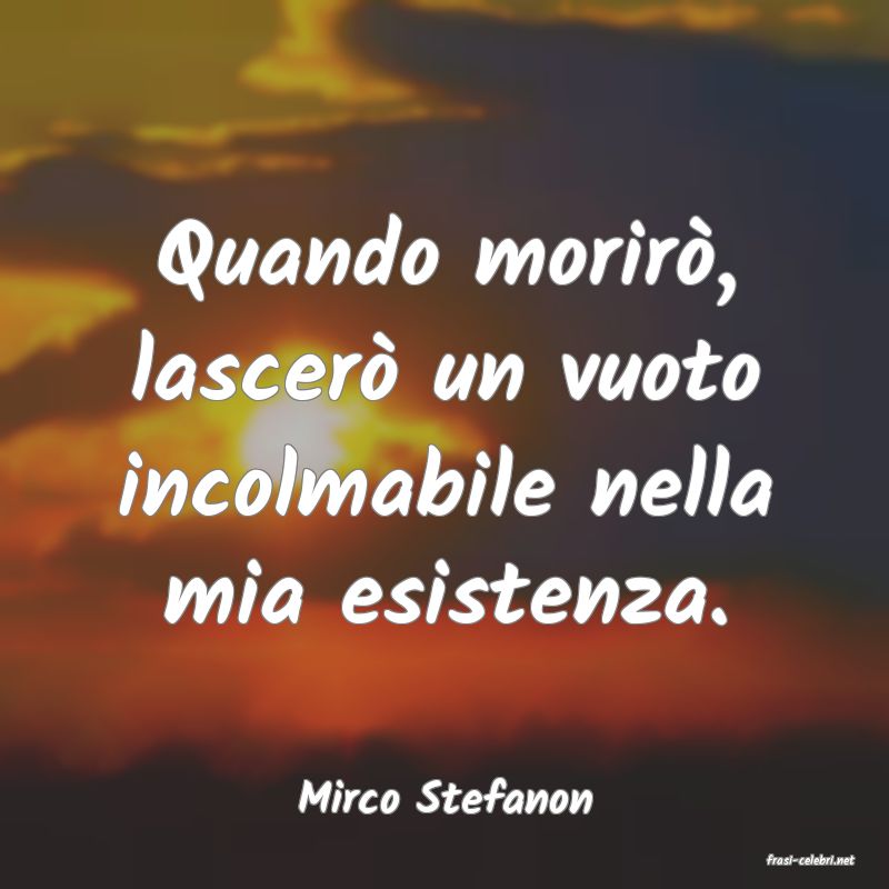 frasi di Mirco Stefanon