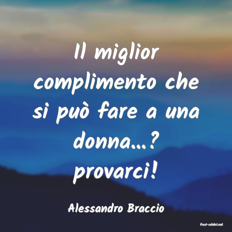 frasi di Alessandro Braccio