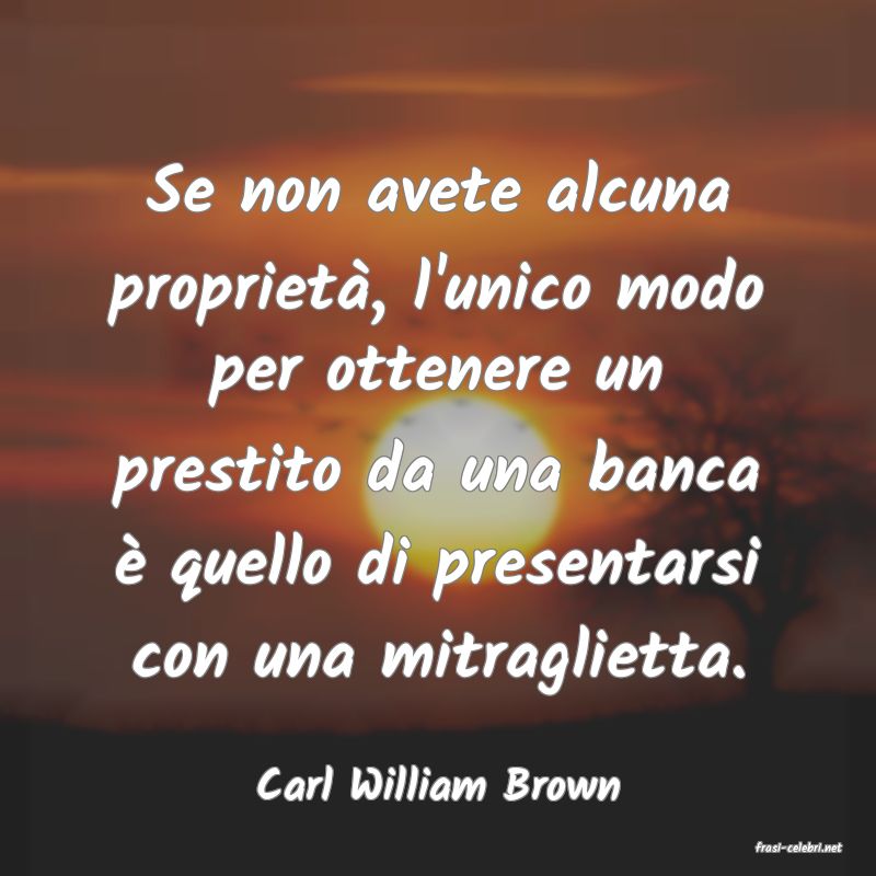 frasi di Carl William Brown