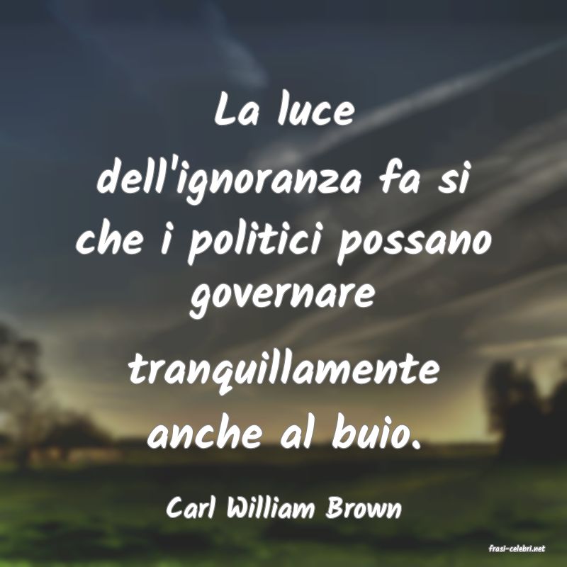 frasi di Carl William Brown