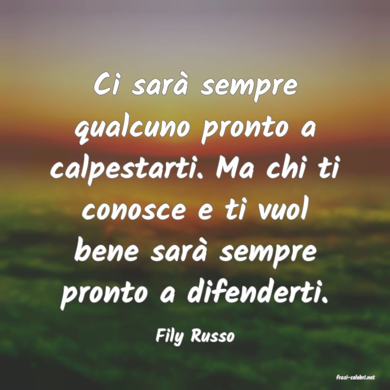 frasi di  Fily Russo
