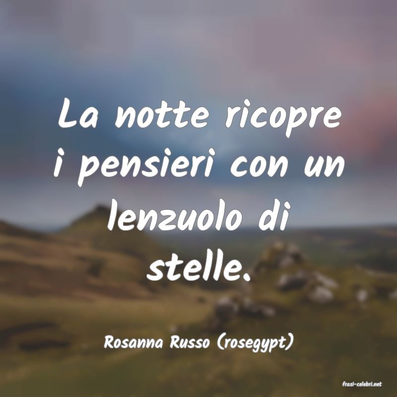 frasi di  Rosanna Russo (rosegypt)
