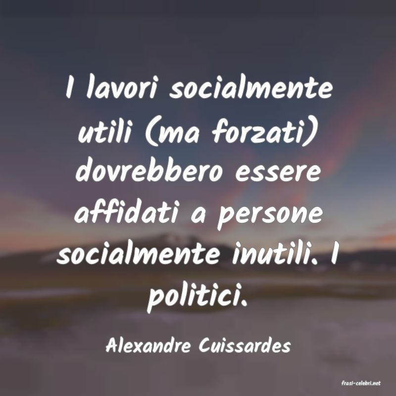 frasi di  Alexandre Cuissardes
