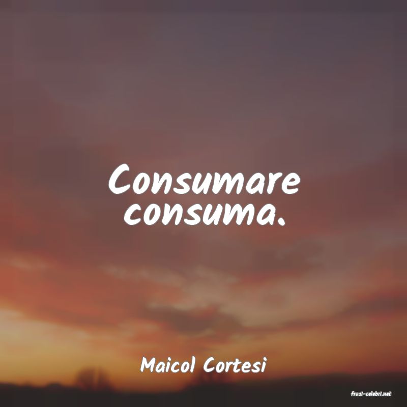 frasi di Maicol Cortesi