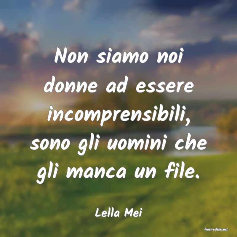 frasi di Lella Mei