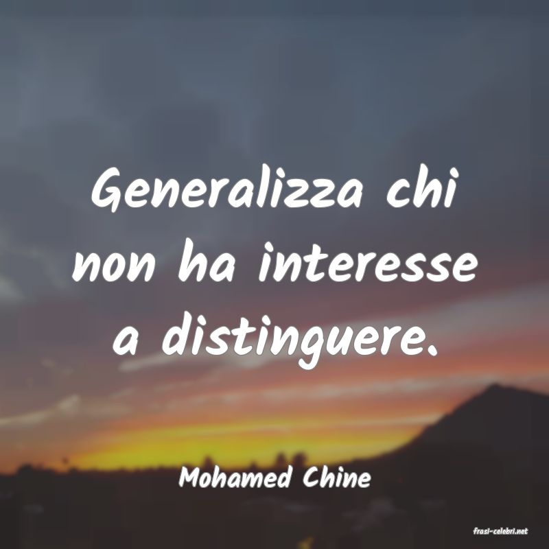 frasi di  Mohamed Chine
