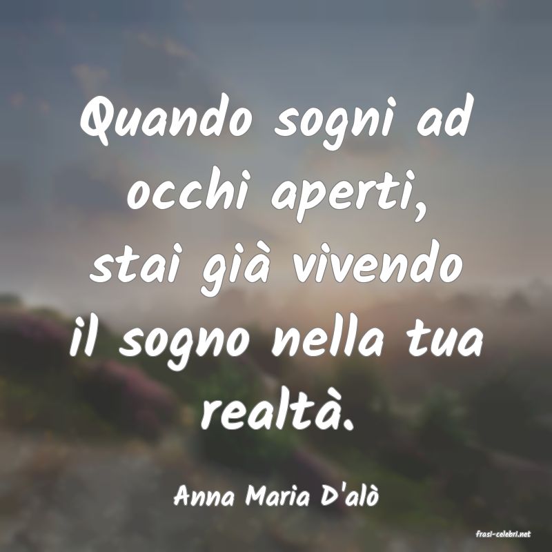 frasi di Anna Maria D'al�