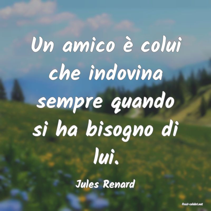 frasi di  Jules Renard
