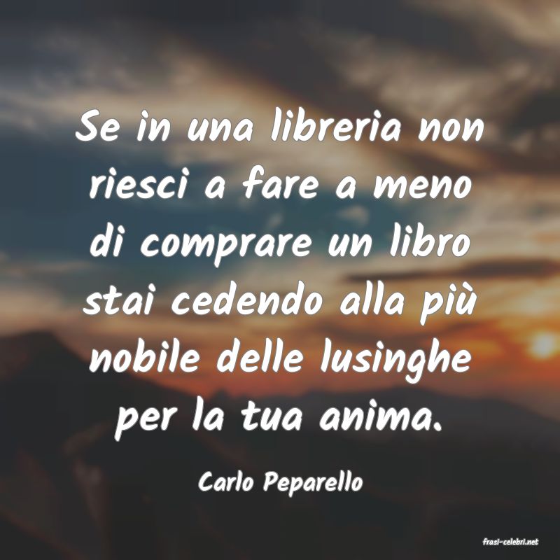 frasi di  Carlo Peparello
