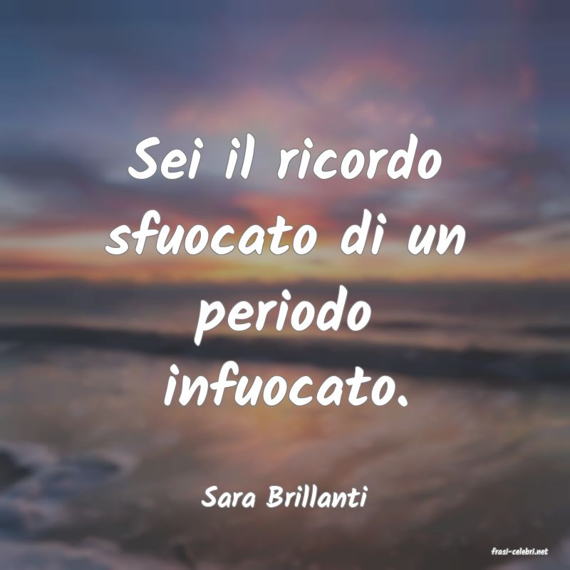 frasi di  Sara Brillanti
