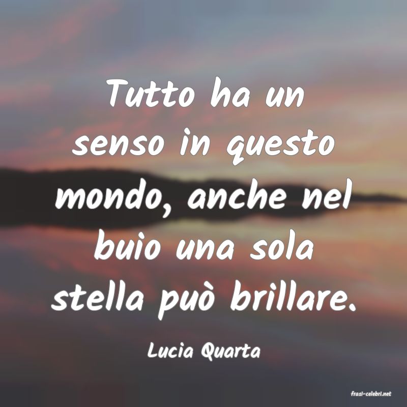 frasi di  Lucia Quarta
