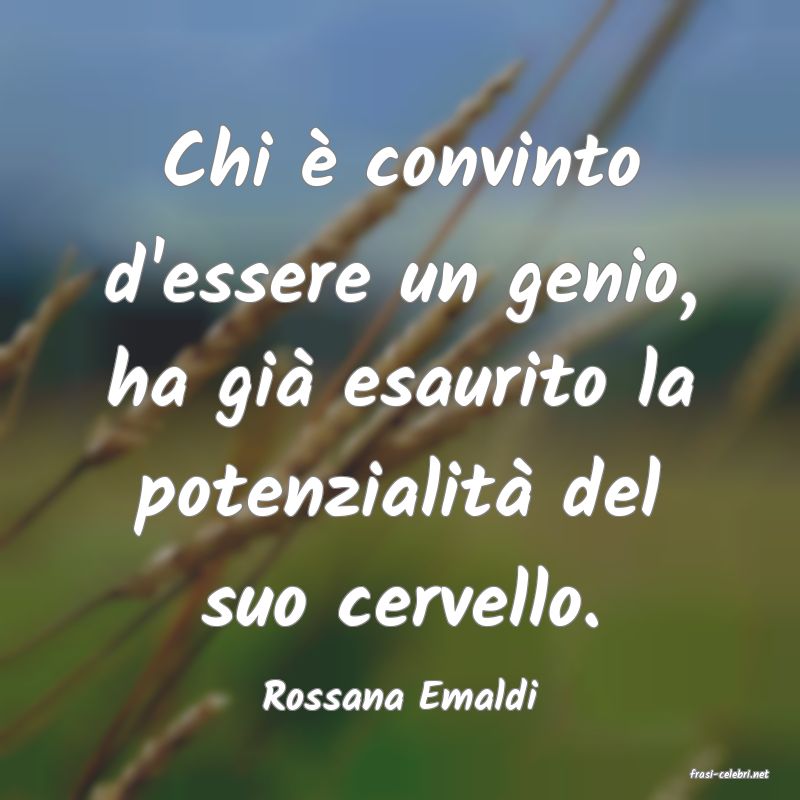 frasi di  Rossana Emaldi
