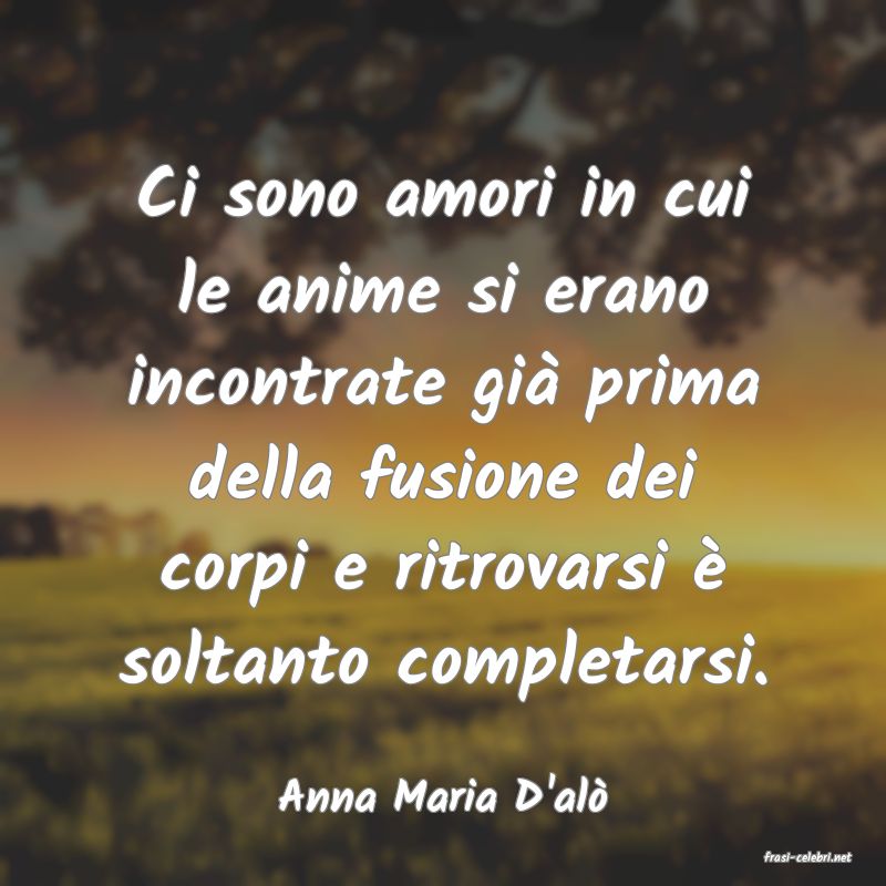 frasi di Anna Maria D'al