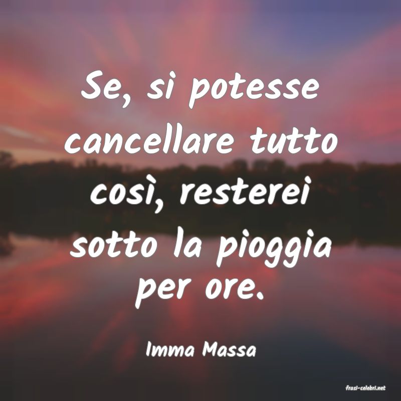 frasi di  Imma Massa
