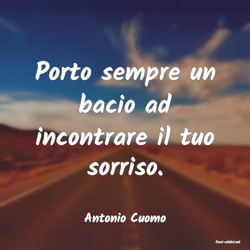 frasi di  Antonio Cuomo
