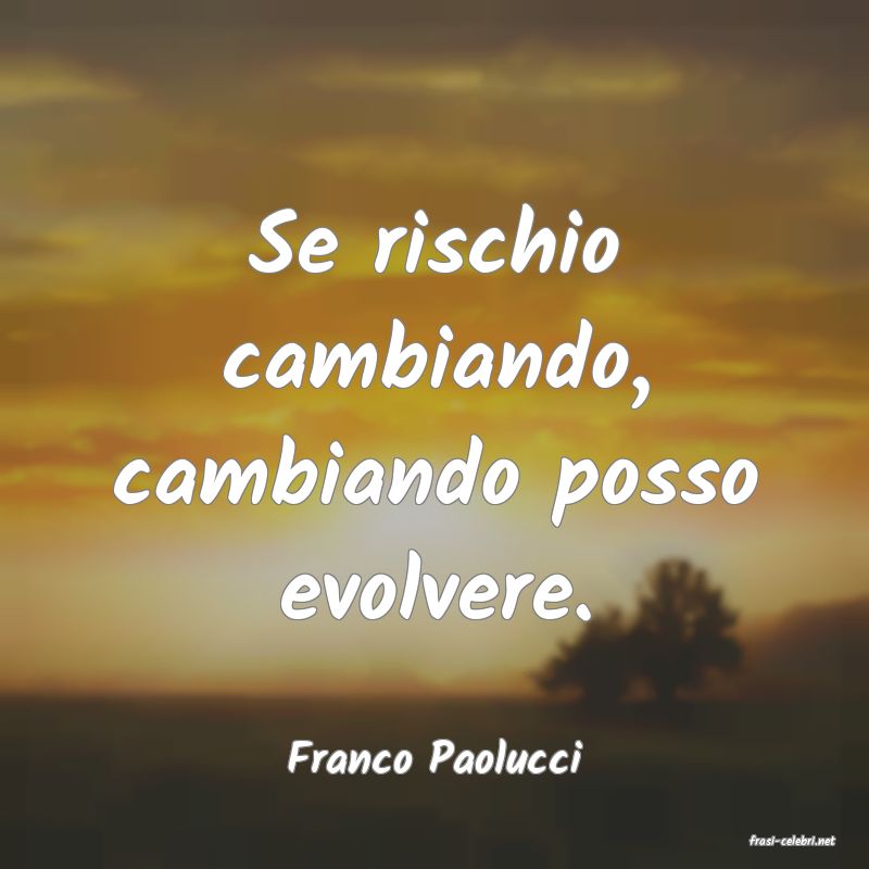 frasi di  Franco Paolucci

