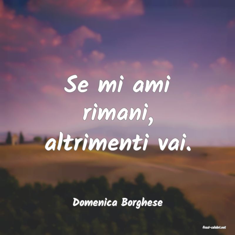 frasi di  Domenica Borghese
