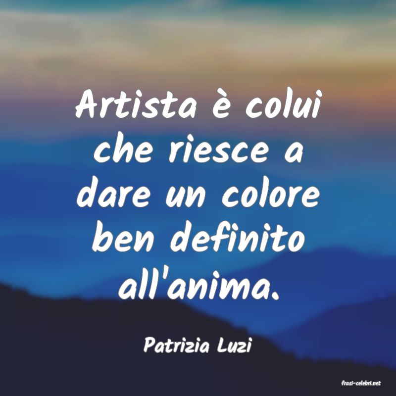 frasi di  Patrizia Luzi
