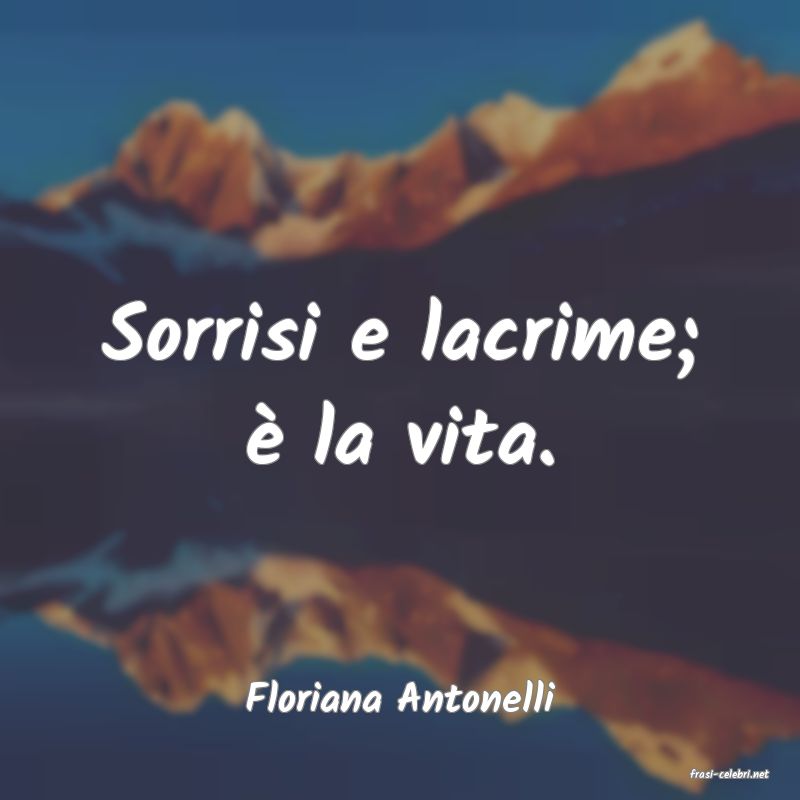 frasi di  Floriana Antonelli
