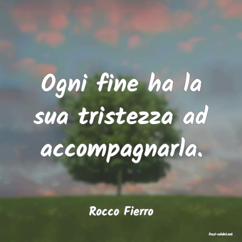 frasi di  Rocco Fierro
