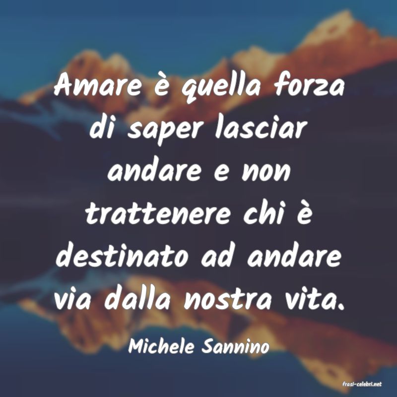 frasi di  Michele Sannino
