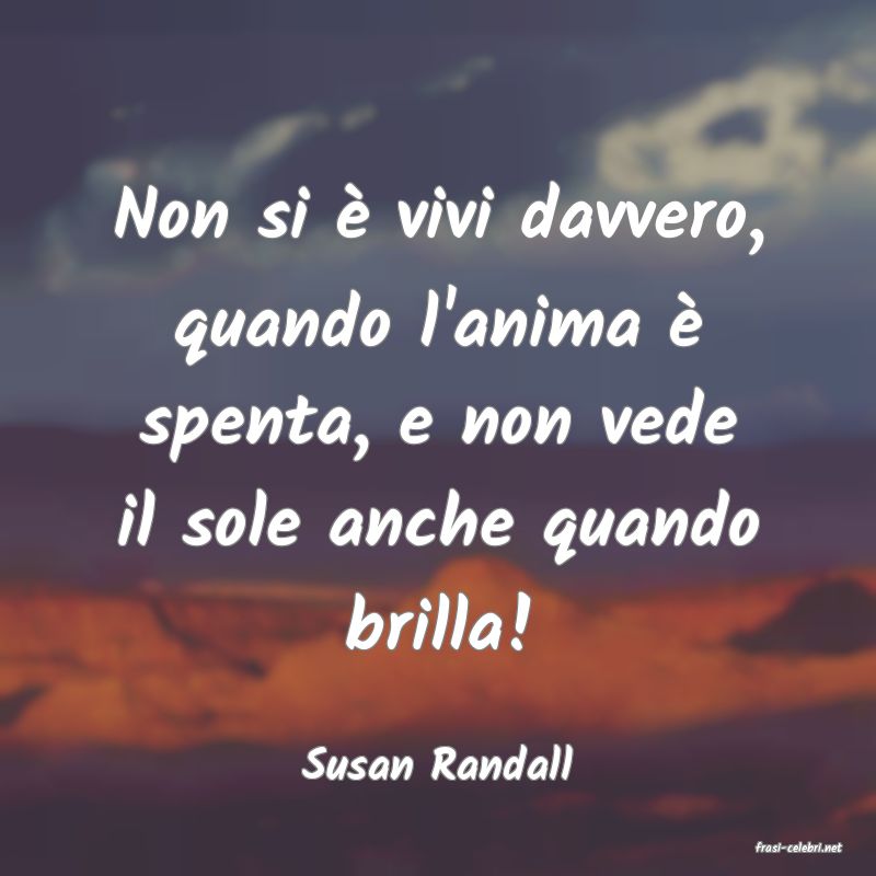 frasi di  Susan Randall
