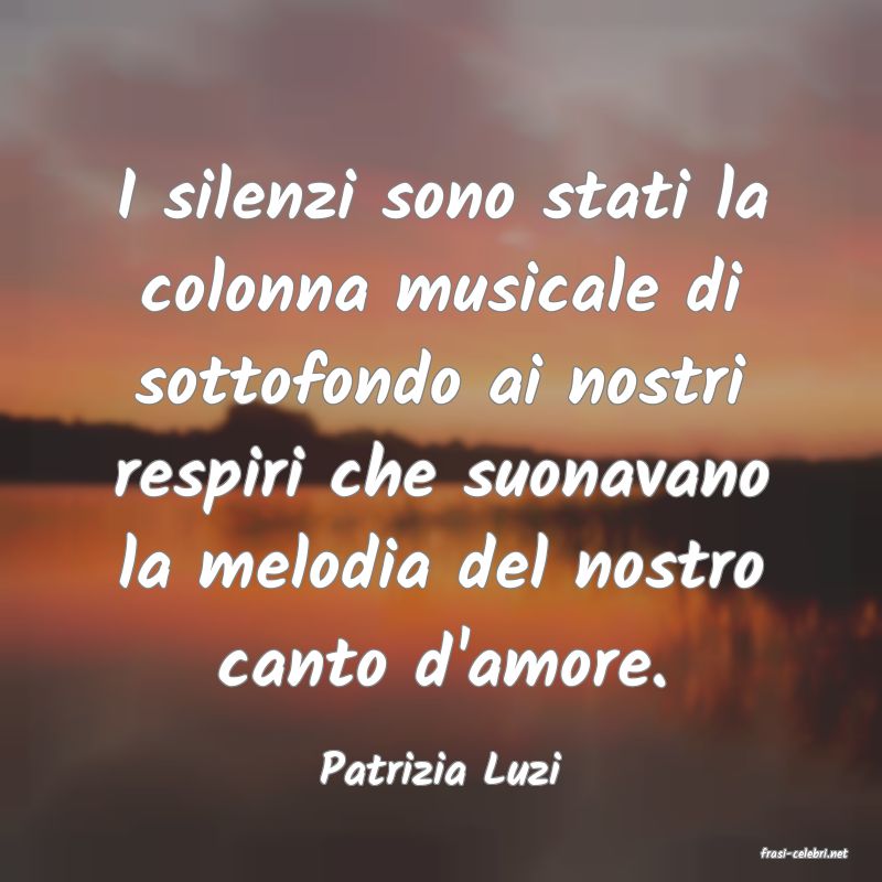 frasi di  Patrizia Luzi
