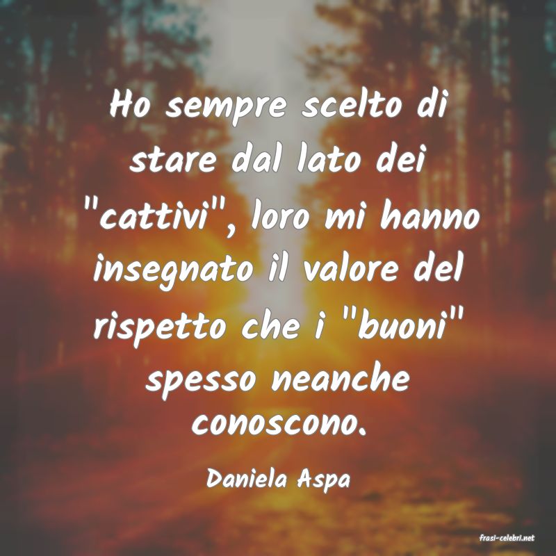 frasi di  Daniela Aspa
