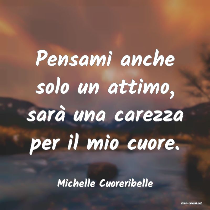 frasi di  Michelle Cuoreribelle
