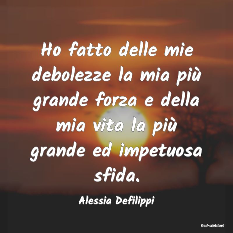 frasi di  Alessia Defilippi
