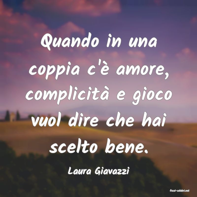 frasi di  Laura Giavazzi
