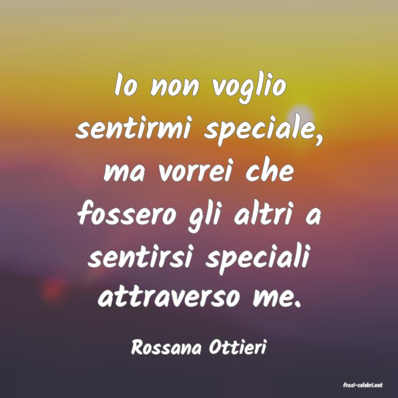 frasi di  Rossana Ottieri
