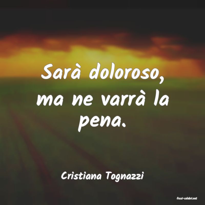 frasi di  Cristiana Tognazzi

