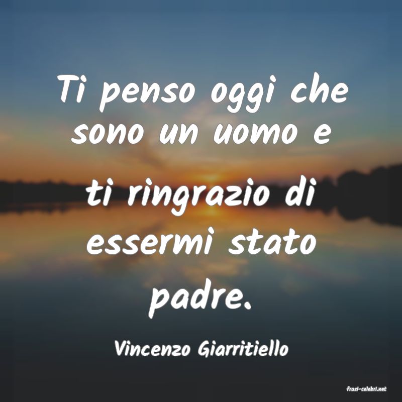 frasi di  Vincenzo Giarritiello
