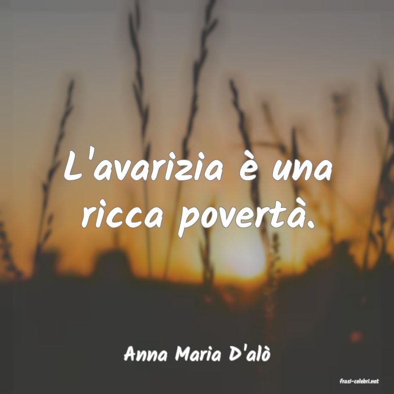 frasi di Anna Maria D'al