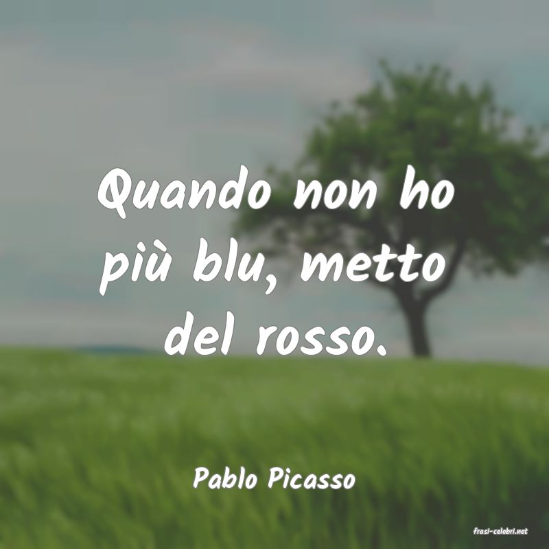frasi di  Pablo Picasso
