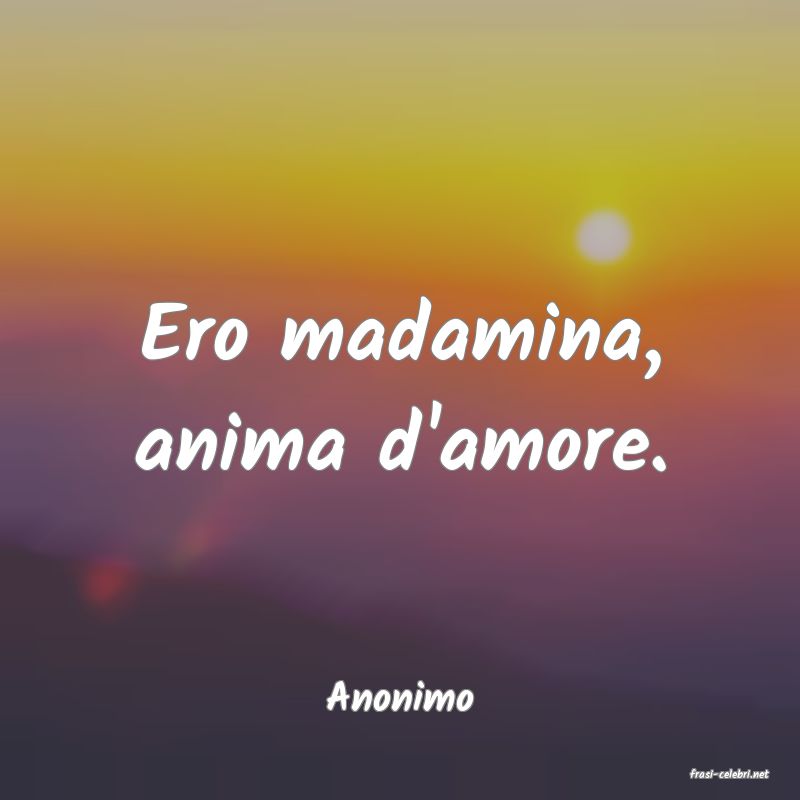 frasi di  Anonimo

