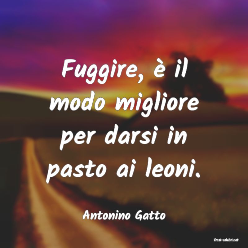 frasi di  Antonino Gatto
