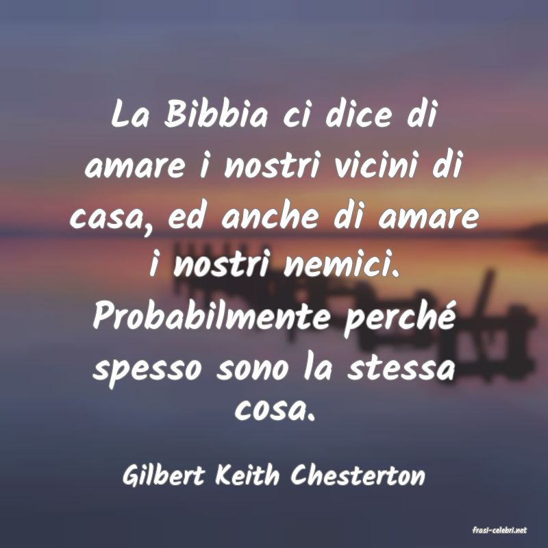 frasi di  Gilbert Keith Chesterton
